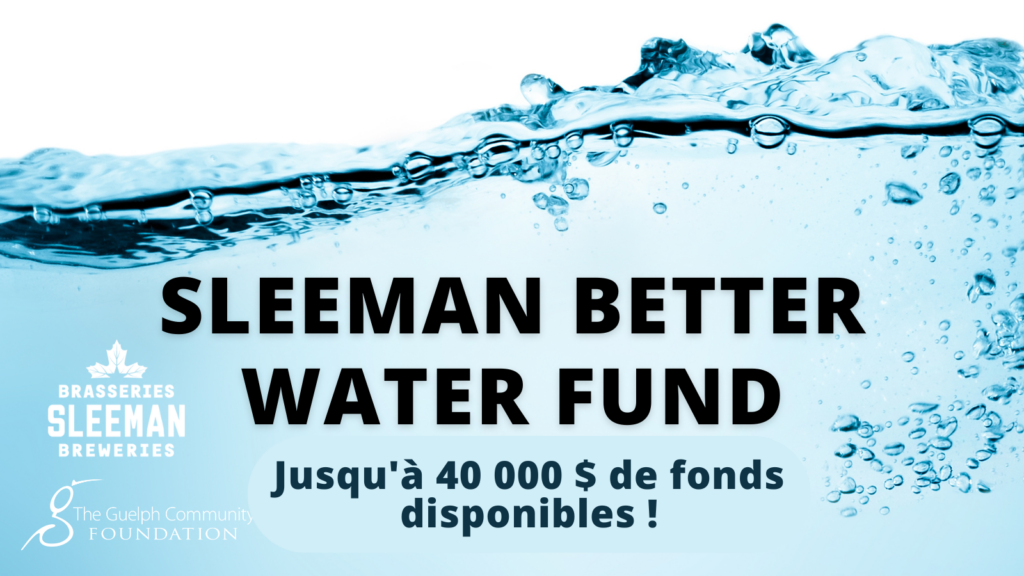 SBWF French Clear water with bubbles graphic with text in French announcing the Sleeman Better Water Fund is offering up to $40,000 in funding.