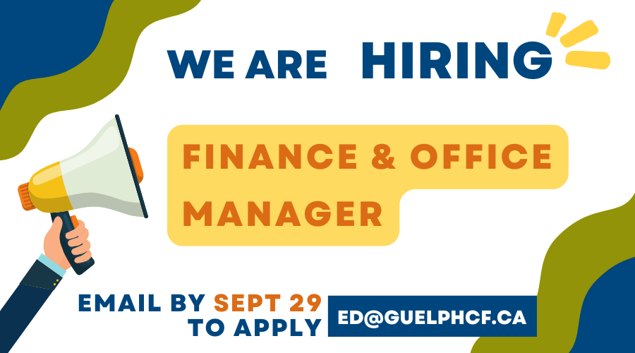 We are hiring Finance & Office Manager Email by Sept 29 to apply ed@guelphcf.ca text with megaphone and GCF logo