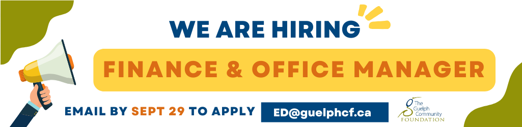 We are hiring Finance & Office Manager Email by Sept 29 to apply ed@guelphcf.ca text with megaphone and GCF logo